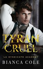 Tyran Cruel: Romance D'ennemis ? Amants au Coeur de L'académie de la Mafia