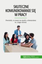 Skuteczne komunikowanie si? w pracy