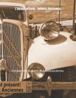 L'instant présent: Voitures Anciennes: Une collection de photos de voitures anciennes.