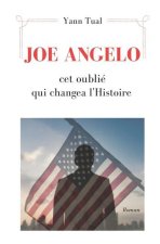 Joe Angelo: cet oublié qui changea l'Histoire