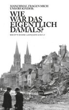 Wie war das eigentlich damals?
