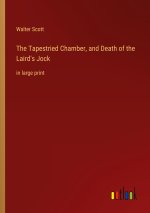 The Tapestried Chamber, and Death of the Laird's Jock