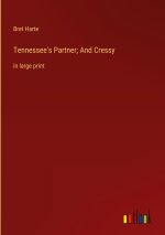 Tennessee's Partner; And Cressy