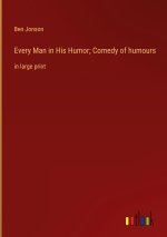 Every Man in His Humor; Comedy of humours