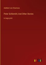Peter Schlemihl; And Other Stories