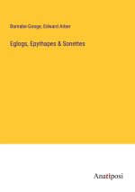 Eglogs, Epythapes & Sonettes