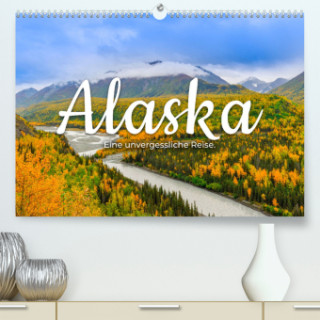 Alaska - Eine unvergessliche Reise. (Premium, hochwertiger DIN A2 Wandkalender 2024, Kunstdruck in Hochglanz)