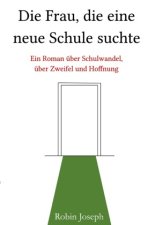 Die Frau, die eine neue Schule suchte
