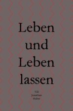 Leben und Leben lassen