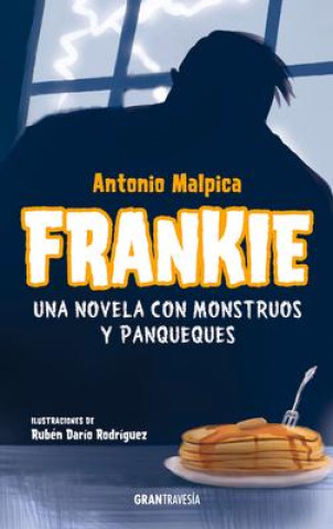 Frankie.: Una Novela Con Monstruos Y Panqueques