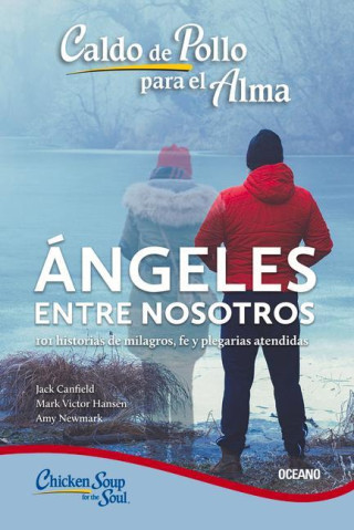 Caldo de Pollo Para El Alma:: Ángeles Entre Nosotros (Tercera Edición)