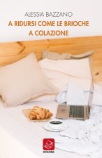 A ridursi come le brioche a colazione