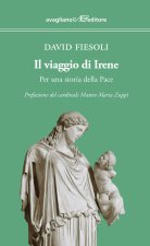 viaggio di Irene. Per una storia della pace