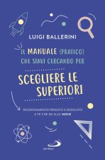 manuale pratico che stavi cercando per scegliere le superiori. Rigorosamente pensato e dedicato a te che sei alle medie