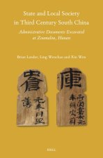 State and Local Society in Third Century South China: Excavated Administrative Documents from Zoumalou, Hunan