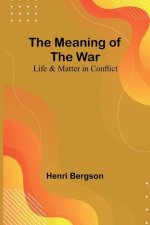 The Meaning of the War: Life & Matter in Conflict