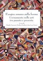 sogno umano sulla forma. L'ornamento nelle arti tra passato e presente