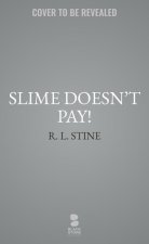 Slime Doesn't Pay