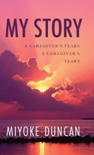 My Story: A Caregiver's Fears a Caregiver's Tears