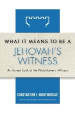 What It Means to Be a Jehovah's Witness: An Honest Look at the Watchtower's Witness