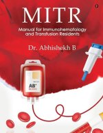 Mitr: Manual for Immunohematology and Transfusion Residents