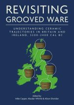 Revisiting Grooved Ware: Understanding Ceramic Trajectories in Britain and Ireland, 3200-2400 Cal BC