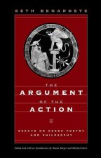 The Argument of the Action – Essays on Greek Poetry and Philosophy