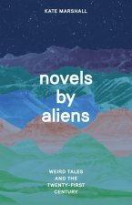 Novels by Aliens – Weird Tales and the Twenty–First Century