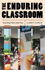 The Enduring Classroom – Teaching Then and Now
