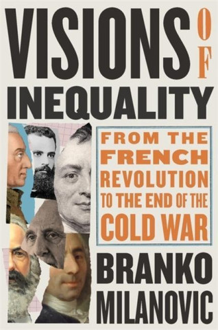 Visions of Inequality – From the French Revolution to the End of the Cold War