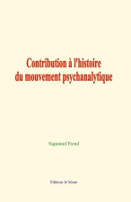 Contribution à l'histoire du mouvement psychanalytique