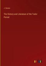 The History and Literature of the Tudor Period