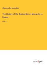 The History of the Restoration of Monarchy in France