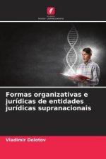 Formas organizativas e jurídicas de entidades jurídicas supranacionais