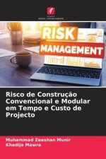 Risco de Construç?o Convencional e Modular em Tempo e Custo de Projecto