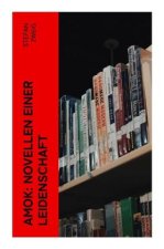 Amok: Novellen einer Leidenschaft