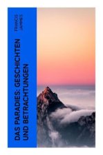 Das Paradies: Geschichten und Betrachtungen