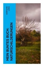 Mein buntes Buch: Naturschilderungen