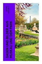 Sagen und Bilder aus Muskau und dem Park
