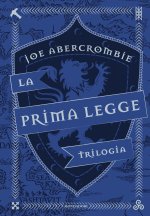 prima legge. Trilogia: Il richiamo delle spade-Non prima che siano impiccati-L'ultima ragione dei re