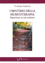 sentieri della musicoterapia. Esperienze in età evolutiva