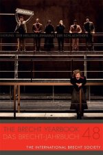 The Brecht Yearbook / Das Brecht–Jahrbuch 48