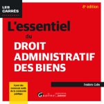 L'essentiel du droit administratif des biens, 8ème édition