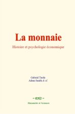 La monnaie: Histoire et psychologie économique