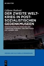 Der Zweite Weltkrieg in postsozialistischen Gedenkmuseen