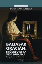 BALTASAR GRACIAN: FILOSOFO DE LA VIDA HUMANA