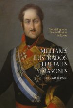 MILITARES ILUSTRADOS LIBERALES Y MASONES