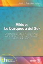 Aikido. La búsqueda del ser