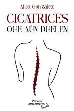 CICATRICES QUE AÚN DUELEN