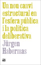 UN NOU CANVI ESTRUCTURAL EN L'ESFERA PUBLICA I LA POLITICA DELIBERATIVA